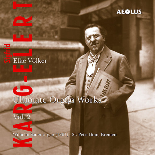 Image Sigfrid Karg-Elert - Ultimate Organ Works Vol.2