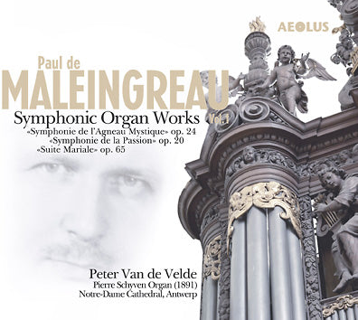 Image Paul de Maleingreau - Symphonic Organ Works Vol.1