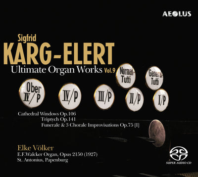 Sigfrid Karg-Elert: Ultimate Organ Works Vol.9